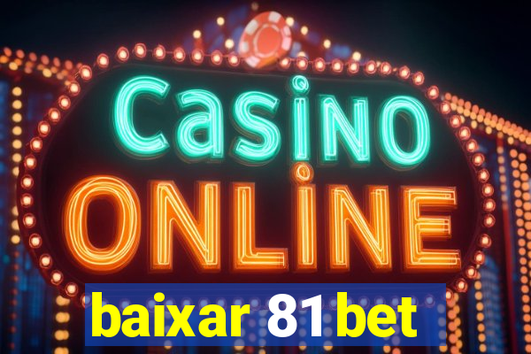 baixar 81 bet